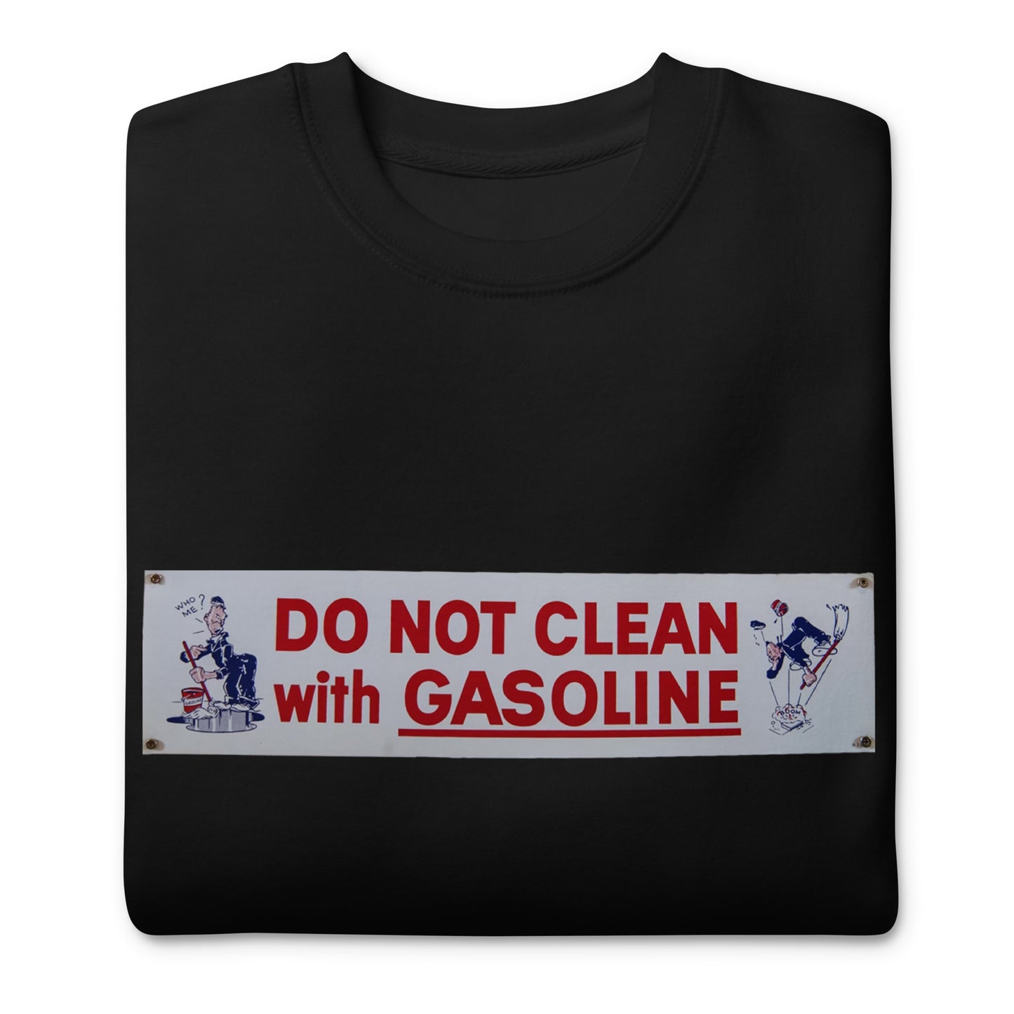 Vintage Tin Sign - Do Not Clean With Gasoline Unisex Premium Sweatshirt