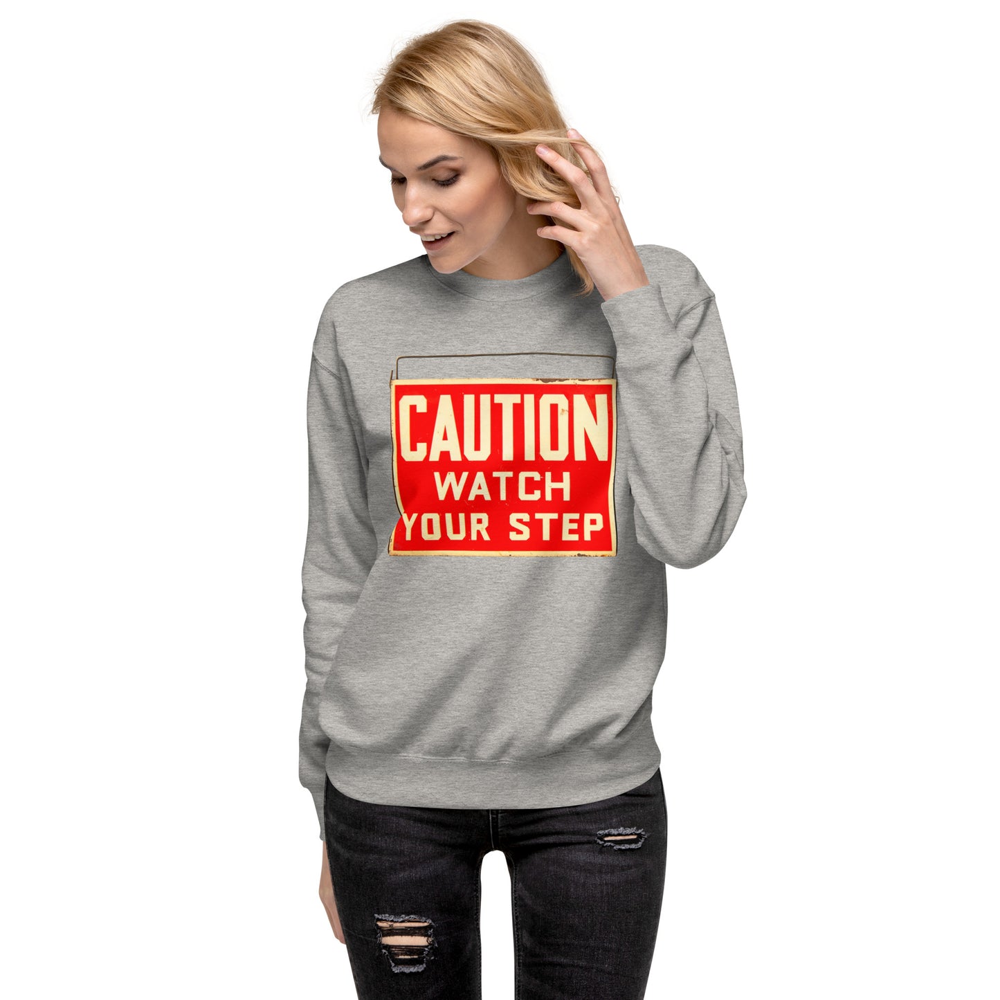 Vintage Wire Hung Caution Sign Unisex Premium Sweatshirt