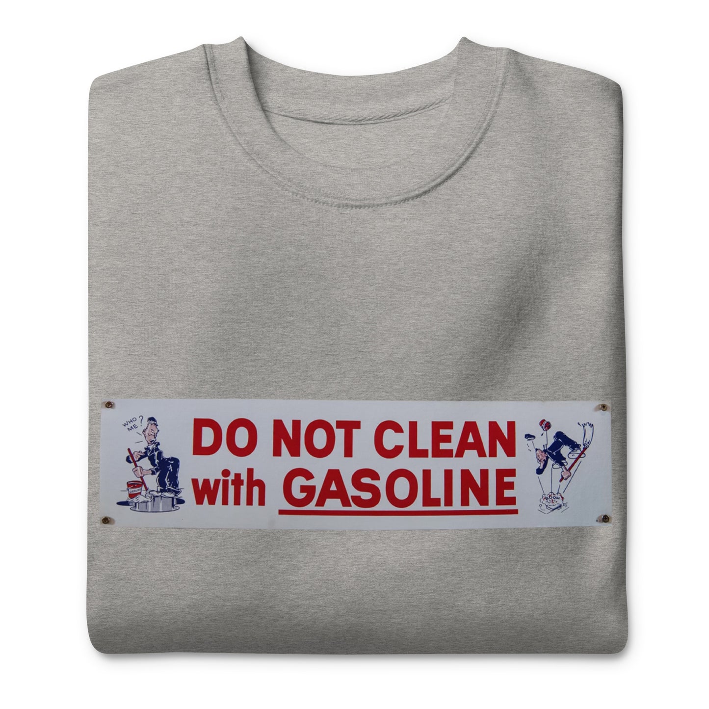 Vintage Tin Sign - Do Not Clean With Gasoline Unisex Premium Sweatshirt