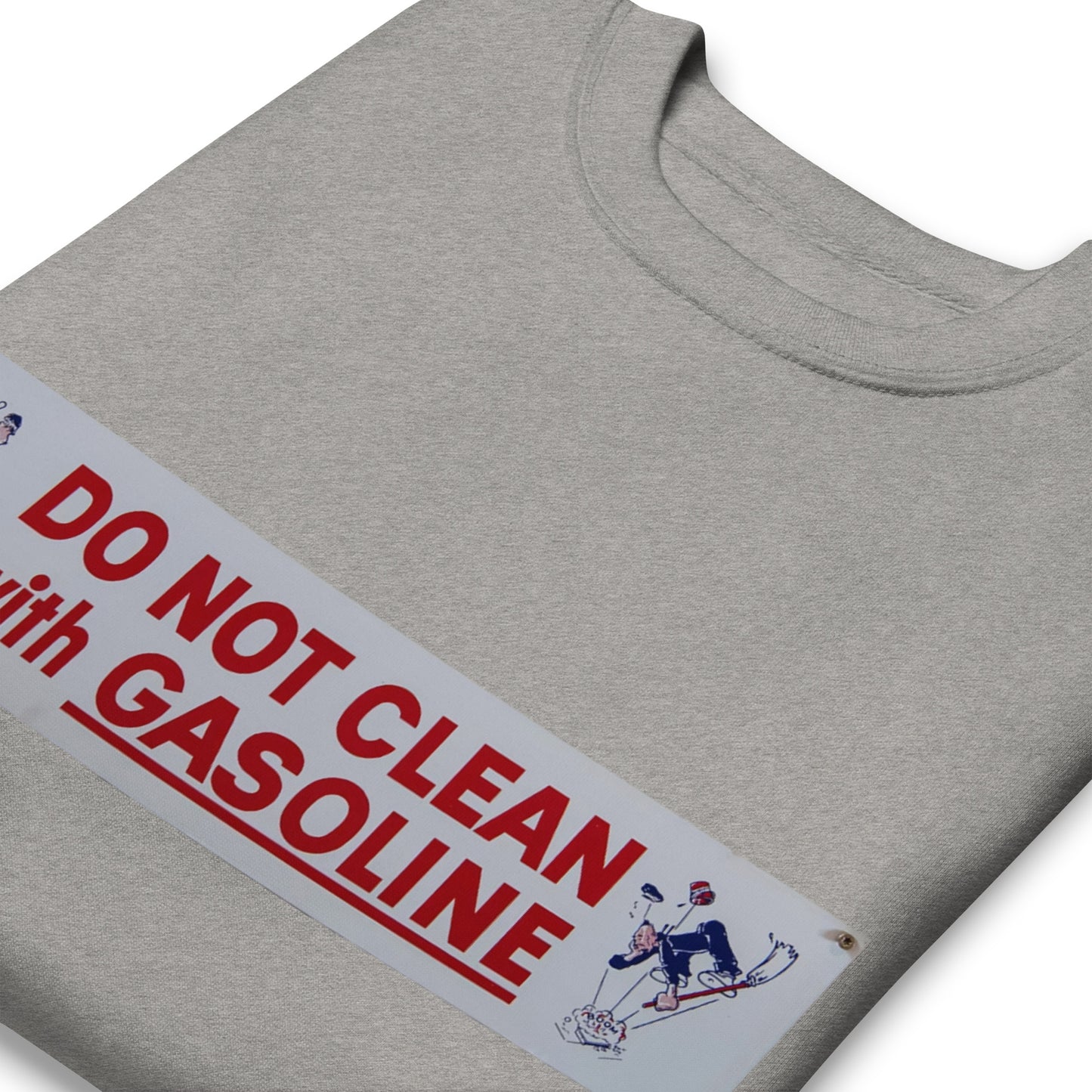 Vintage Tin Sign - Do Not Clean With Gasoline Unisex Premium Sweatshirt