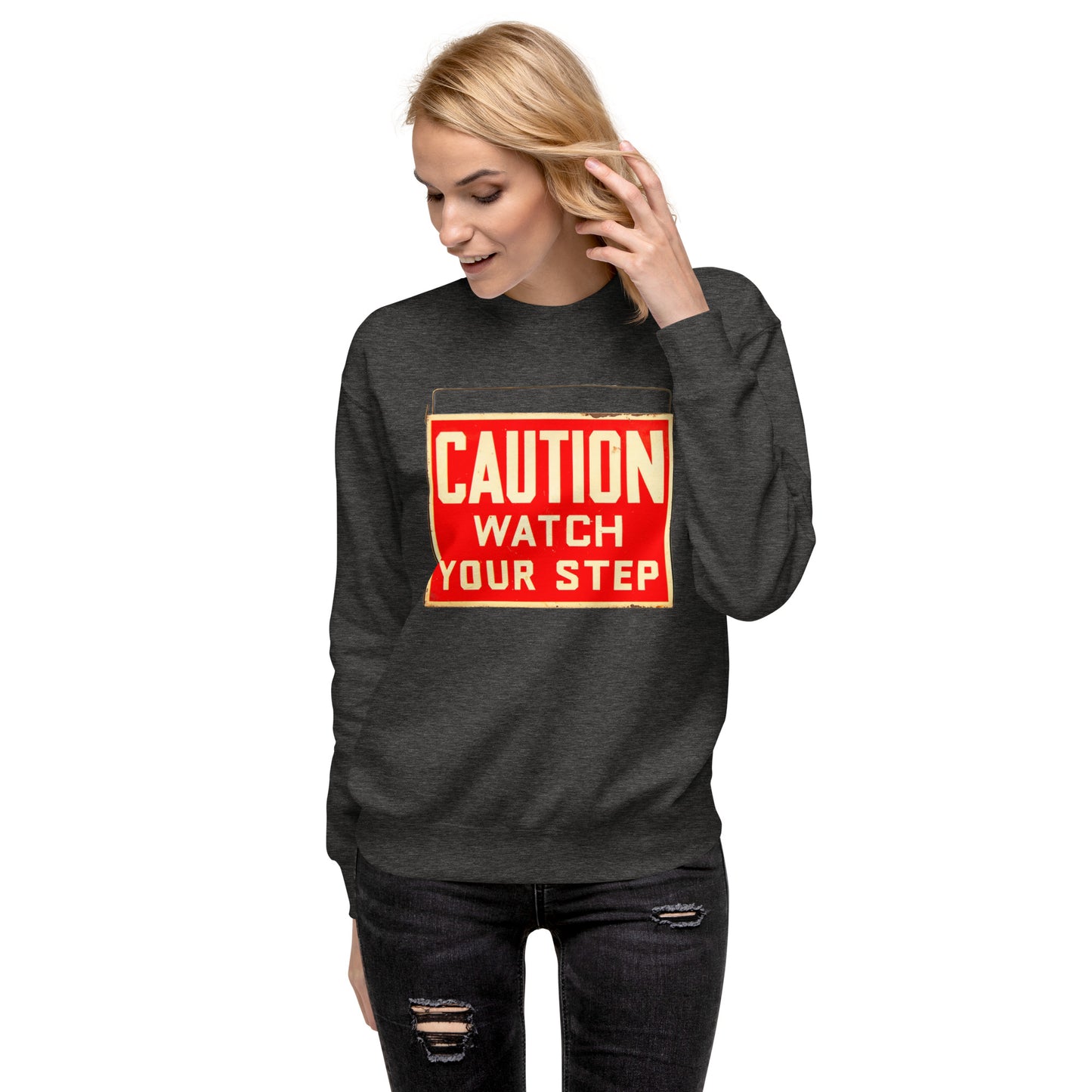 Vintage Wire Hung Caution Sign Unisex Premium Sweatshirt