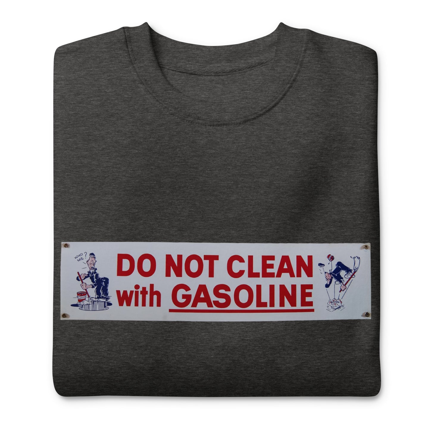 Vintage Tin Sign - Do Not Clean With Gasoline Unisex Premium Sweatshirt