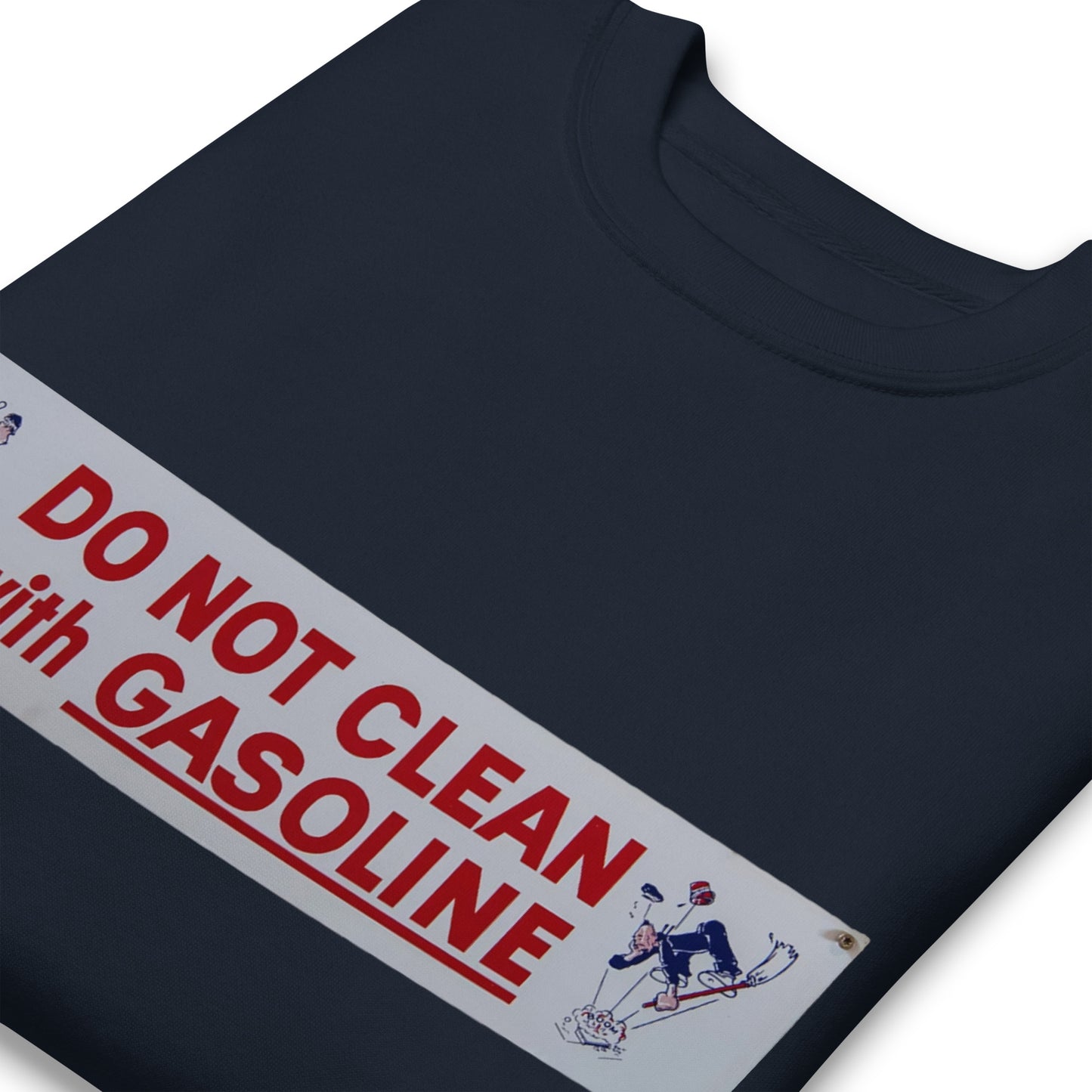 Vintage Tin Sign - Do Not Clean With Gasoline Unisex Premium Sweatshirt