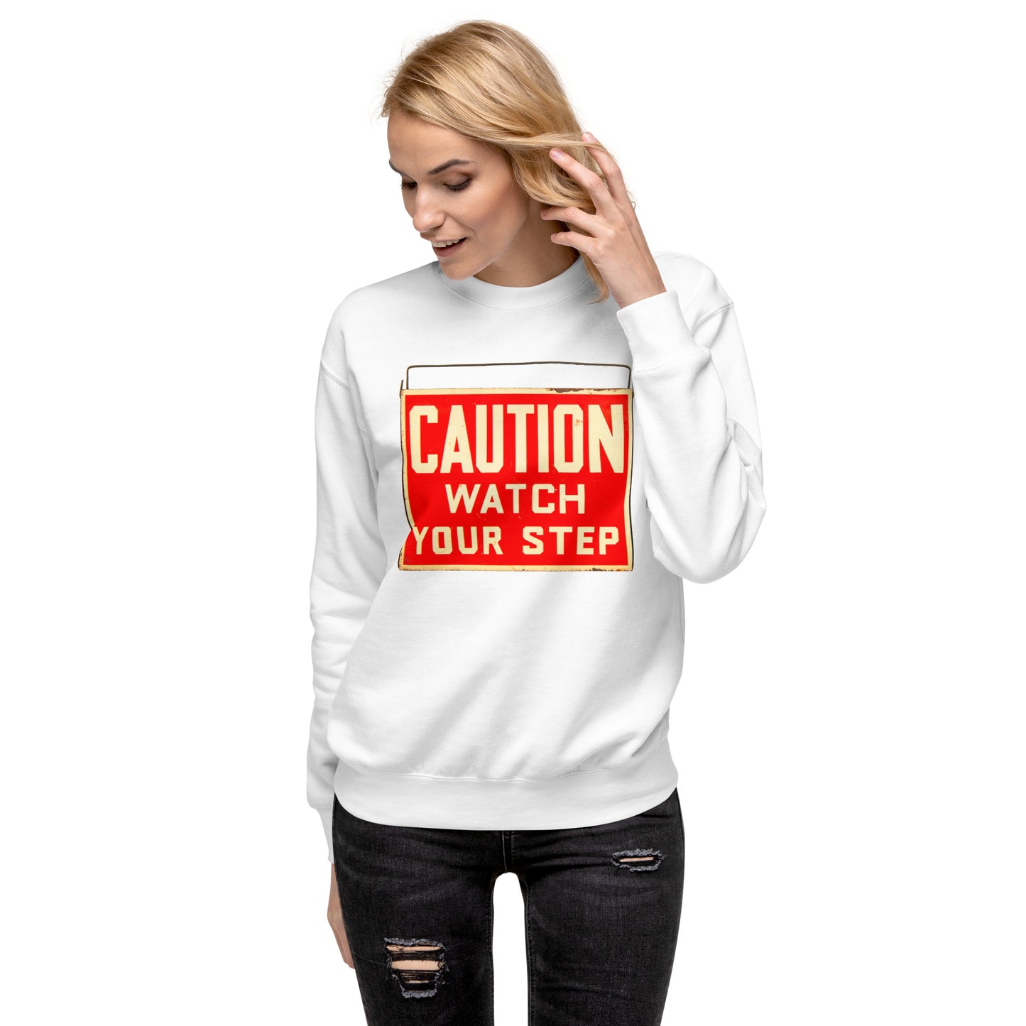 Vintage Wire Hung Caution Sign Unisex Premium Sweatshirt